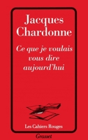 Ce que je voulais vous dire aujourd'hui 2246110025 Book Cover