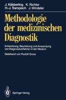 Methodologie Der Medizinischen Diagnostik Entwicklung, Beurteilung Und Anwendung Von Diagnoseverfahren In Der Medizin 3540532765 Book Cover