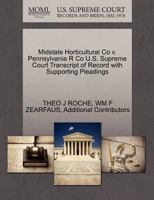 Midstate Horticultural Co v. Pennsylvania R Co U.S. Supreme Court Transcript of Record with Supporting Pleadings 1270339362 Book Cover