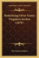 Beskrifning Ofver Vestra Vingakers Socken (1878) 1168408539 Book Cover
