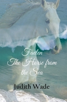 Faelen, The Horse from the Sea 097289585X Book Cover