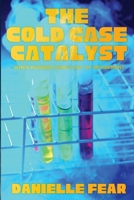 The Cold Case Catalyst 191862402X Book Cover