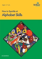 How to Sparkle at Alphabet Skills 1897675178 Book Cover