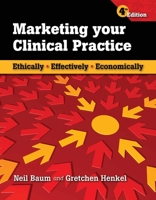 Marketing Your Clinical Practice, Third Edition 0834202336 Book Cover