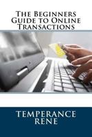 The Beginners Guide to Online Transactions 1535255501 Book Cover