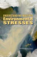 Understanding Multiple Environmental Stresses: Report of a Workshop 0309103312 Book Cover