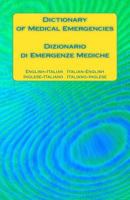 Dictionary of Medical Emergencies / Dizionario Di Emergenze Mediche: English-Italian Italian-English / Inglese-Italiano Italiano-Inglese 1540868583 Book Cover