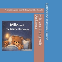 Milo and the Gentle Darkness: A gentle good-night story for little hearts B0GL1R3QFC Book Cover