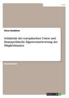 Solidarit�t der europ�ischen Union und finanzpolitische Eigenverantwortung der Mitgliedstaaten 365629156X Book Cover