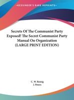 Secrets of the Communist Party Exposed! the Secret Communist Party Manual on Organization 1432595407 Book Cover