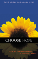Choose Hope: Your Role in Waging Peace in the Nuclear Age 0967469767 Book Cover