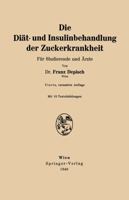 Die Diat- Und Insulinbehandlung Der Zuckerkrankheit: Fur Studierende Und Arzte 3709158087 Book Cover