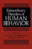 Extraordinary Disorders of Human Behavior 1461592534 Book Cover