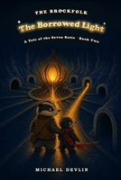 The Borrowed Light: A Tale of the Seven Setts (The Brockfolk) B0HBPKWFY8 Book Cover