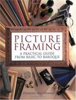Picture Framing: A Practical Guide from Basic to Baroque 0715302051 Book Cover