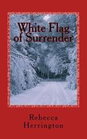 White Flag of Surrender 1729742823 Book Cover