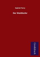 Der Waldläufer 802686414X Book Cover