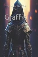 Graffik: The Hunt for The Two B0G5L3M3NF Book Cover
