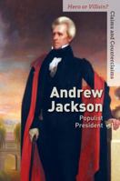 Andrew Jackson: Populist President 1502635267 Book Cover