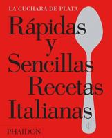 Rápidas y Sencillas Recetas Italianas (The Silver Spoon Quick and Easy Italian) (Spanish Edition) 071487177X Book Cover