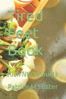 Tired Feet Book: Rich Nurse Guide (Get out) B085RQRRBY Book Cover