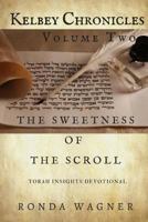 Kelbey Chronicles Volume 2: The Sweetness of the Scroll 1539585638 Book Cover