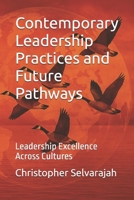 Contemporary Leadership Practices and Future Pathways: Leadership Excellence Across Cultures B0FTFBKF5S Book Cover