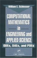 Computational Mathematics in Engineering and Applied Science: ODEs, DAEs, and PDEs (Symbolic and Numeric Computation) 0849373735 Book Cover