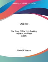 Quacks: The Story Of The Ugly Ducking After H. C. Andersen 1120022010 Book Cover