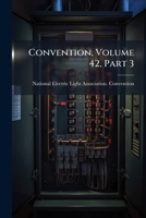 Convention, Volume 42, Part 3... 1247309177 Book Cover