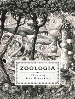 Zoologia: The Art of Stan Manoukian 2374950972 Book Cover