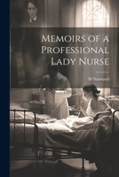 Memoirs of a Professional Lady Nurse 1022793616 Book Cover