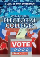 What Is the Electoral College? (A Look at Your Government) 1482460637 Book Cover
