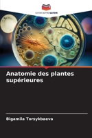 Anatomie des plantes supérieures (French Edition) 6208554969 Book Cover