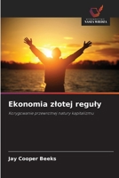 Ekonomia zlotej reguly: Korygowanie przewrotnej natury kapitalizmu (Polish Edition) 6208653495 Book Cover