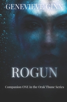 Rogun: Companion One in the Orak'Thune Series 1777997194 Book Cover