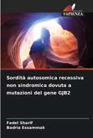 Sordità autosomica recessiva non sindromica dovuta a mutazioni del gene GJB2 6209616208 Book Cover