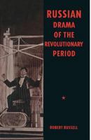 Russian Drama of the Revolutionary Period 1349097233 Book Cover