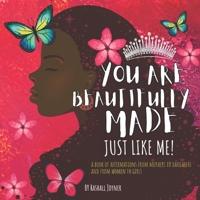 You Are Beautifully Made Just Like Me B09GCXLLZG Book Cover