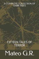 A COMPLETE COLLECTION OF DARK TALES: FIFTEEN TALES OF TERROR (DIE NACHT SERIE) B08928J76P Book Cover
