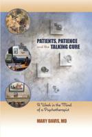 Patients, Patience, and the Talking Cure : A Week in the Mind of a Psychotherapist 1949093239 Book Cover
