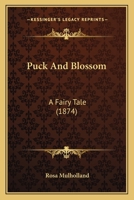 Puck And Blossom: A Fairy Tale 1175204994 Book Cover