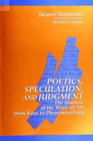 Poetics, Speculation, and Judgment: The Shadow of the Work of Art from Kant to Phenomenology 0791415481 Book Cover