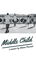 Middle Child: A memoir 0578861623 Book Cover