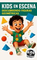 KIDS EN ESCENA DESCUBRIENDO FIGURAS GEOMÉTRICAS: Aprendizaje visual y divertido para niños de 2 a 8 años (Kids en Escena – Colección infantil educativa) B0G4QNCPSW Book Cover
