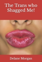 The Trans who Shagged Me! B0C5KBVSRM Book Cover