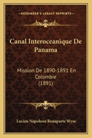 Canal Interoceanique De Panama: Mission De 1890-1891 En Colombie (1891) 1160818150 Book Cover