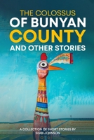 The Colossus of Bunyan County & Other Stories B0FKBCSBDR Book Cover
