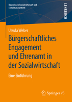B?rgerschaftliches Engagement und Ehrenamt in der Sozialwirtschaft : Eine Einf?hrung 3658281847 Book Cover