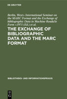 The exchange of bibliographic data and the MARC format 3794040066 Book Cover